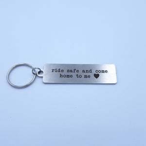 Ride safe and come home to me - Keyring