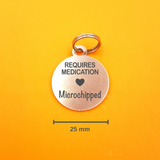 Microchipped Requires Medication Pet ID Tag - Round