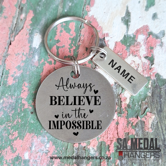 Always believe in the impossible – Personalized Stainless Steel Inspirational Keyring