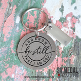 Be still and know that I am God – Personalised Stainless Steel Inspirational Keyring