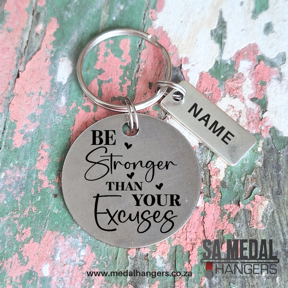 Be Stronger than your Excuses – Personalized Stainless Steel Inspirational Keyring