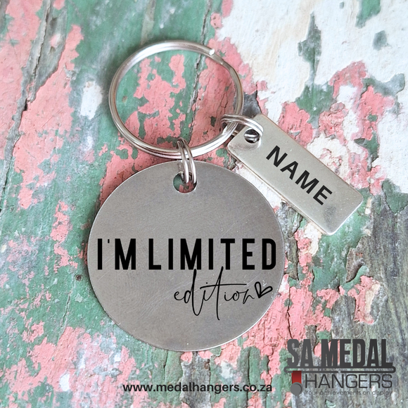 I'm limited edition – Personalized Stainless Steel Inspirational Keyring