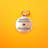 Microchipped Requires Medication Pet ID Tag - Round