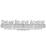 Dream Believe Achieve - Medal Hanger