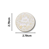 I am enough, motivational pin badge brooch by SA Medal Hangers with measurements