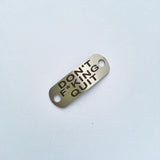 Don't F*cking Quit - Shoe Tag