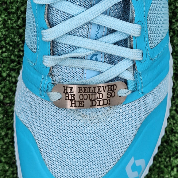 He believed he could so he did - Shoe Tag