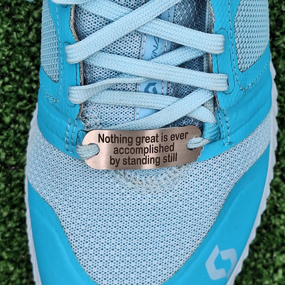 Nothing great is ever accomplished by standing still - Shoe Tag