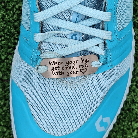 When your legs get tired run with your heart - Shoe Tag