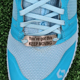 You've got this KEEP MOVING - Shoe Tag
