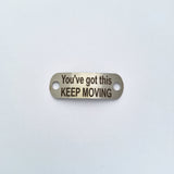 You've got this KEEP MOVING - Shoe Tag