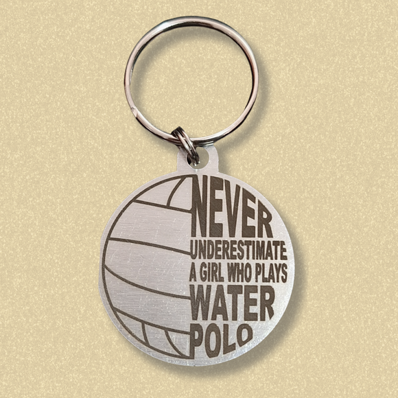 Never underestimate a girl who plays Water Polo - keyring