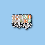 You can do hard things motivational pin brooch