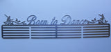 Personalised Medal Display Hanger, stainless steel, Born to Dance, Dancers, flowing flowers.  Quote