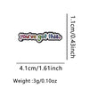 Enamel Pin Badge with the wording youve got this in multi colours 