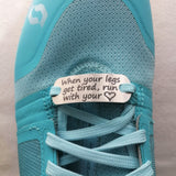 When your legs get tired run with your heart - Shoe Tag