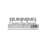 Running Cheaper than Therapy - Medal Hanger