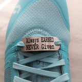 Motivational Shoe Lace Tag Always Earned Never Given