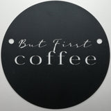 But First coffee - Wall sign