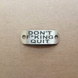 Don't F*cking Quit - Shoe Tag