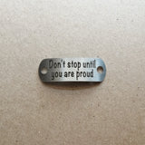 Don't stop until you are proud -  Shoe Tag