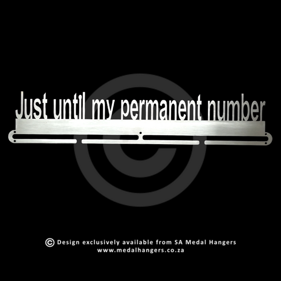 Just until my permanent number- Medal Hanger